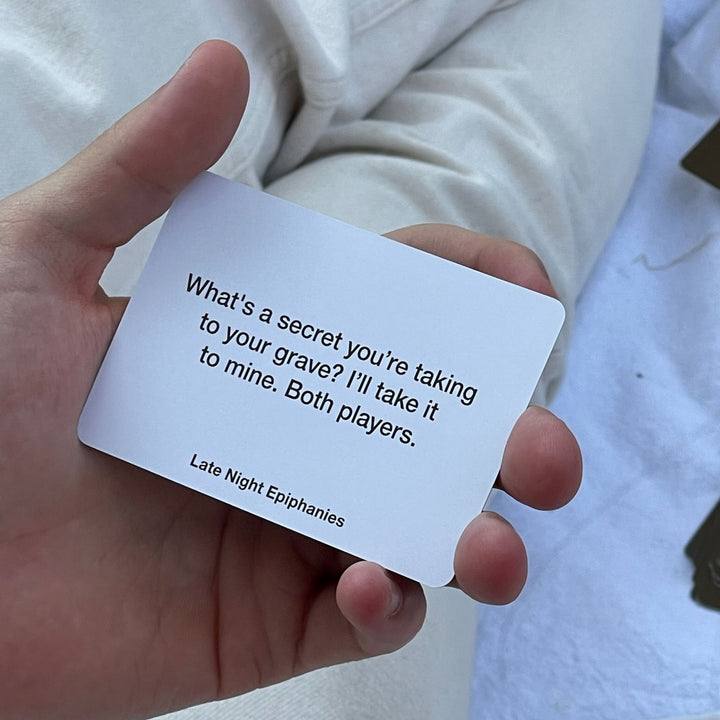Late Night Epiphanies Card Game card Level 2: "What's a secret you're taking to your grave? I'll take it to mine. Both players"